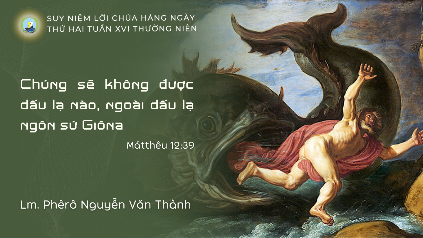 Suy Niệm Lời Chúa Hằng Ngày | Thứ Hai Tuần XVI Thường Niên